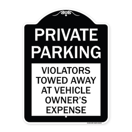 Signmission Private Parking Violators Towed Away Vehicle Owners Expense Alum Sign, 18" L, 24" H, BW-1824-23259 A-DES-BW-1824-23259